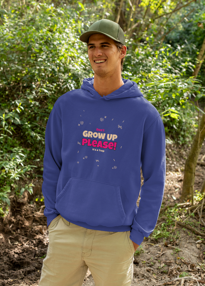 Don't Grow Up Hoodie - Stylish Grow Design for Fun and Comfort