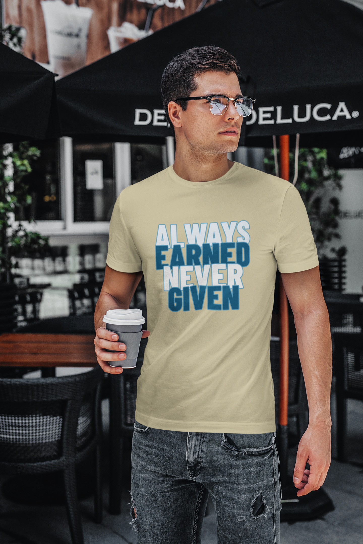 Always Earned Never Given T-Shirt