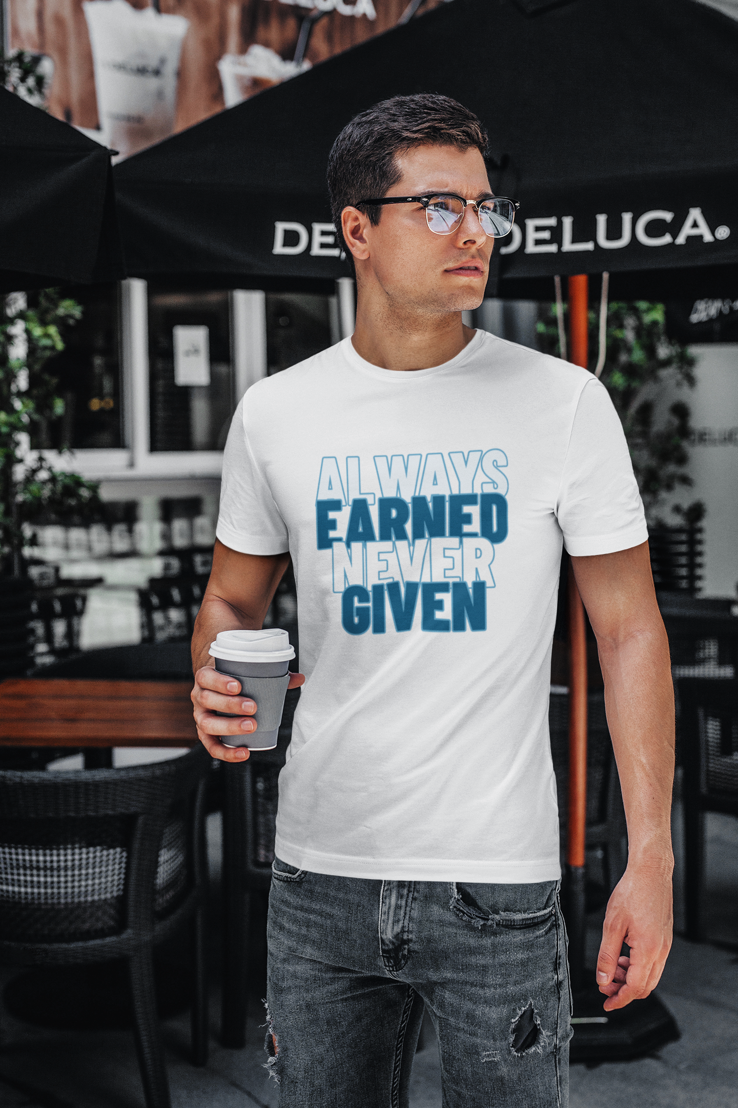 Always Earned Never Given T-Shirt