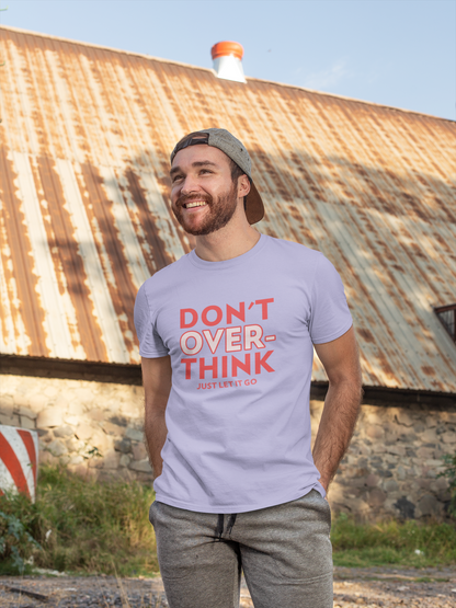 Don't Overthink T-Shirt - Premium Supima Cotton Comfort