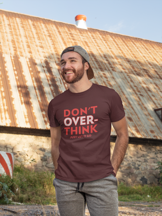 Don't Overthink T-Shirt - Premium Supima Cotton Comfort